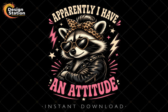 Apparently I Have An Attitude: A Raccoon Design with Punch